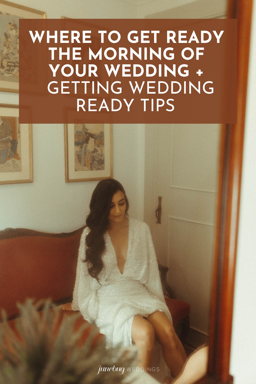 Tips Getting Ready Where to Get Ready the Morning Of Your Wedding + Wedding Ready Tips ...