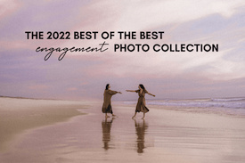 The 2022 Best of the Best Engagement Photo Collection