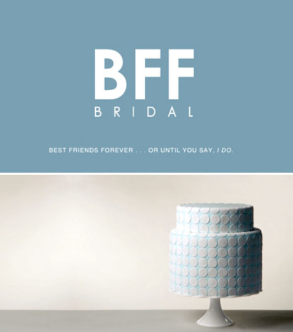 BFF Bridal, wedding planning ideas e-mail newsletter BFF Bridal, wedding planning ideas e-mail newsletter