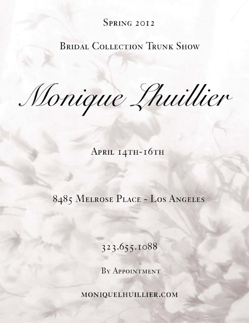 Monique Lhuillier Spring 2012 Bridal Trunk Show Monique Lhuillier Spring 2012 Bridal Trunk Show