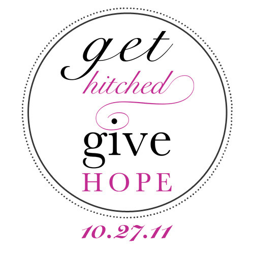 Get Hitched Give Hope, October 27, 2011 - raising money for wish-granting charities helping those who are seriously or terminally ill Get Hitched Give Hope, October 27, 2011 - raising money for wish-granting charities helping those who are seriously or terminally ill